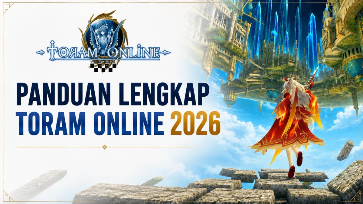 Panduan Lengkap Toram Online 2026: Build Wajib & Trik Modal Dengkul